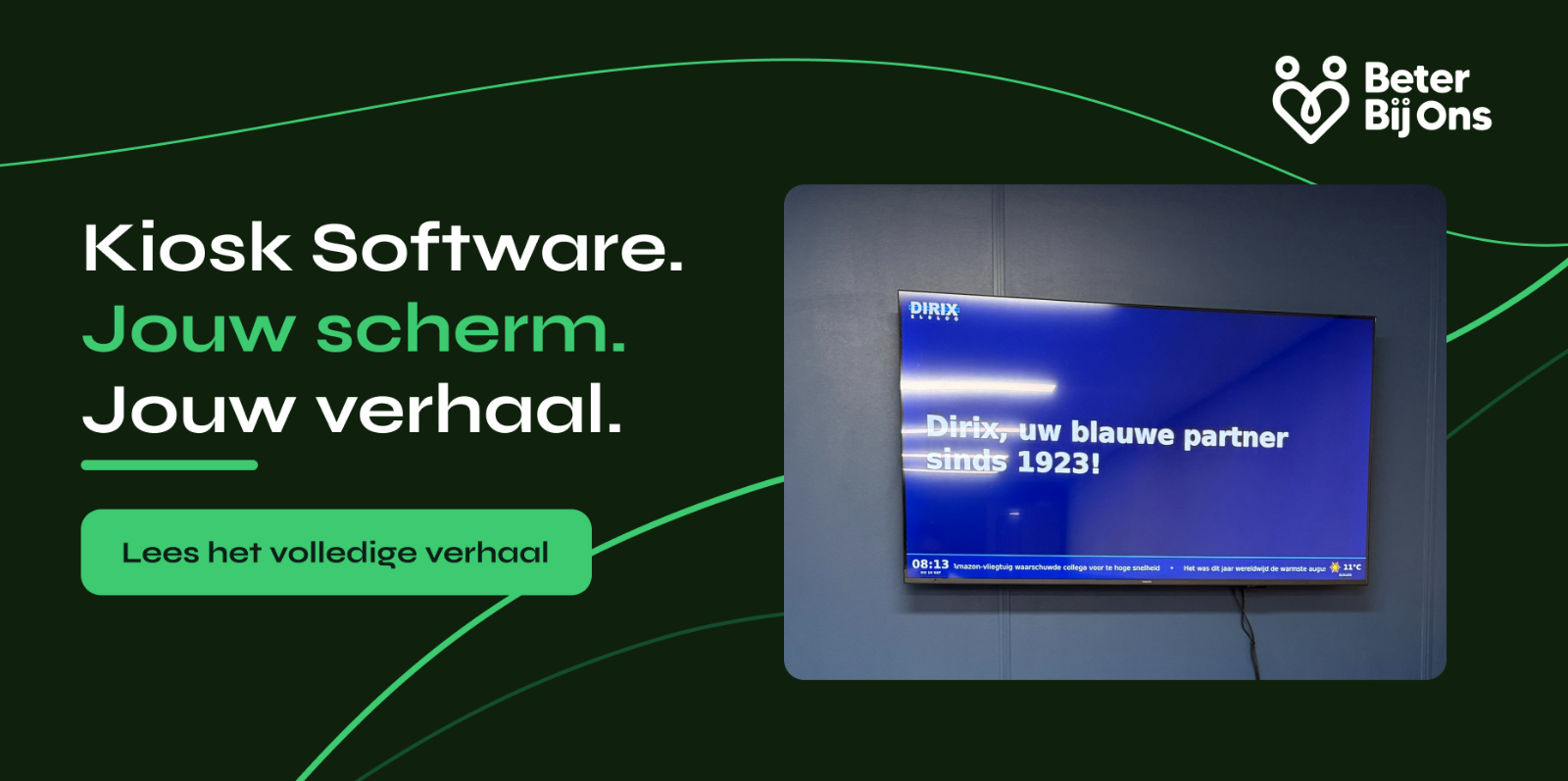 Een scherm dat werkt voor jou. 